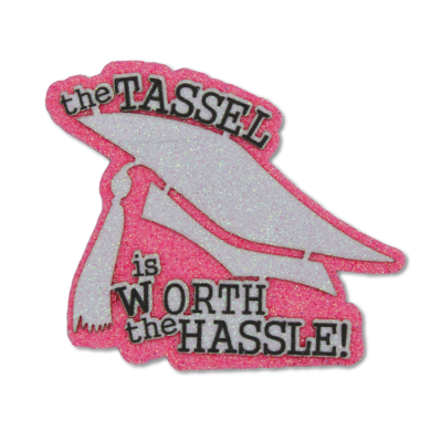 pink and white tassel worth the hassle glitter foam.